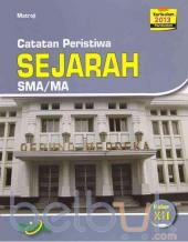 Catatan Peristiwa: Sejarah SMA/MA Kelas XII (Kurikulum 2013) (Peminatan)