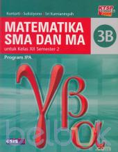 Matematika SMA dan MA untuk Kelas XII Semester 2 (Program IPA) (Jilid 3B)