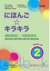 Nihongo Kirakira: Bahasa Jepang untuk SMA/MA Kelas XI (Kurikulum 2013) (Jilid 2)
