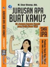 Jurusan Apa Buat Kamu? SMA IPA: Panduan Tepat Bagi Siswa SMA, SMK dan Calon Mahasiswa