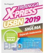 Erlangga X-Press USBN untuk SMA/MA 2019: Sejarah Indonesia