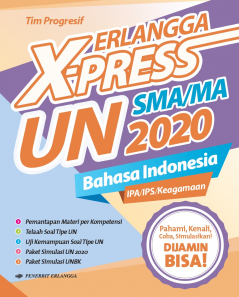 Erlangga X-Press UN SMA/MA 2020: Bahasa Indonesia (IPA/IPS/Keagamaan)