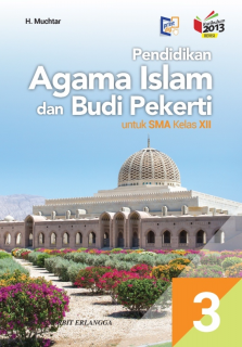 Pendidikan Agama Islam dan Budi Pekerti (untuk SMA Kelas XII) (Kurikulum 2013) (3)
