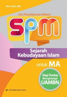 SPM: Sejarah Kebudayaan Islam untuk MA