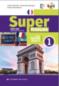 Super Francais: Buku Ajar Bahasa Prancis (untuk SMA/MA Kelas X)