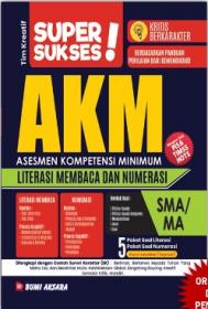 Super Sukses!: AKM (Asesmen Kompetensi Minimum) (Literasi Membaca dan Numerasi) (SMA/MA)