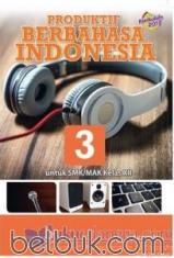 Produktif Berbahasa Indonesia untuk SMK/MAK Kelas XII (Kurikulum 2013) (Jilid 3)