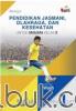 Pendidikan Jasmani, Olahraga dan Kesehatan untuk SMA/MA Kelas X (Kelompok Wajib) (Kurikulum 2013) (Jilid 1)