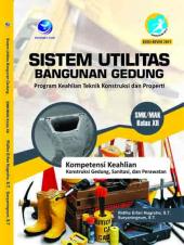 Sistem Utilitas Bangunan Gedung (Program Keahlian Teknik Konstruksi dan Properti) SMK/MAK Kelas XII