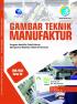 Gambar Teknik Manufaktur (SMK/MAK Kelas XII)