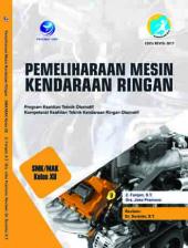Pemeliharaan Mesin Kendaraan Ringan (Program Keahlian Teknik Otomotif Kompetensi Keahlian Teknik Kendaraan Ringan Otomotif) SMK/MAK Kelas XII