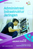 Administrasi Infrastruktur Jaringan (untuk SMK/MAK Kelas XII, Kompetensi Keahlian Teknik Komputer dan Jaringan)