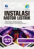 Instalasi Motor Listrik (Bidang Keahlian: Teknologi Dan Rekayasa) SMK/MAK Kelas XI