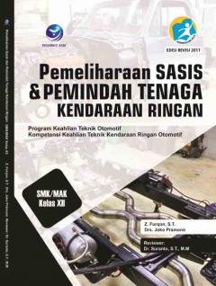 Pemeliharaan Sasis dan Pemindah Tenaga Kendaraan Ringan (Kompetensi Keahlian Teknik Kendaraan Ringan Otomotif) SMK/MAK Kelas XII
