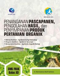 Penanganan Pascapanen, Pengolahan Hasil, dan Penyimpanan Produk Pertanian Organik (SMK/MAK Kelas XII)