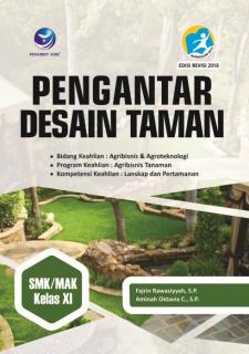 Pengantar Desain Taman (Bidang Keahlian Agribisnis dan Agroteknologi) SMK/MAK Kelas XI