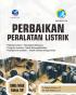 Perbaikan Peralatan Listrik (Bidang Keahlian Teknologi & Rekayasa) (SMK/MAK Kelas XII)