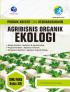 Produk Kreatif Dan Kewirausahaan: Agribisnis Organik Ekologi (SMK/MAK Kelas XIII)