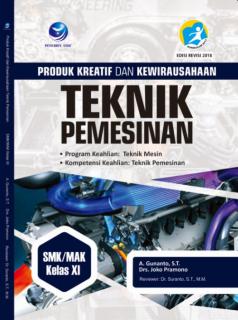 Produk Kreatif Dan Kewirausahaan: Teknik Pemesinan (Program Keahlian: Teknik Mesin) SMK/MAK Kelas XI