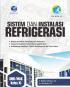Sistem dan Instalasi Refrigerasi (Bidang Keahlian Teknologi dan Rekayasa) (SMK/MAK Kelas XI)