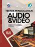 Teknik Pengolahan Audio Dan Video (Kompetensi Keahlian Multimedia) SMK/MAK Kelas XII