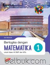 Berlogika Dengan Matematika untuk Kelas VII SMP dan MTs (KTSP) (Jilid 1)