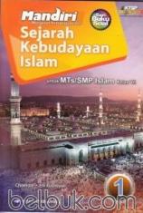 Mandiri: Sejarah Kebudayaan Islam untuk MTs/SMP Islam Kelas VII (KTSP) (Jilid 1)