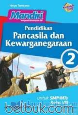 Mandiri: Pendidikan Pancasila dan Kewarganegaraan (PPKn) untuk SMP/MTs Kelas VIII (Kurikulum 2013) (Jilid 2)