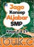 Jago Konsep Aljabar SMP Kelas 7, 8 dan 9