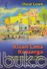 Kisah Lima Keluarga: Telaah-telaah Kasus Orang Meksiko dalam Kebudayaan Kemiskinan