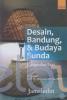 Desain, Bandung dan Budaya Sunda: Kumpulan Esai