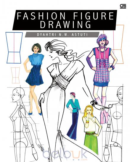 Fashion Figure Drawing: Dyahtri N.W. Astuti - Belbuk.com