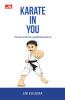 Karate in You: Temukan Jiwa Karate yang Membuatmu Keren