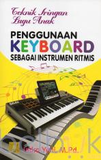 Teknik Iringan Lagu Anak: Penggunaan Keyboard Sebagai Instrumen Ritmis