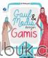 Gaul dan Modis dengan Gamis untuk Remaja dan Dewasa