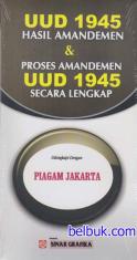 UUD 1945 Hasil Amandemen dan Proses Amandemen UUD 1945 Secara Lengkap (Dilengkapi Dengan Piagam Jakarta)