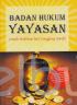 Badan Hukum Yayasan: Aspek Pendirian dan Tanggung Jawab