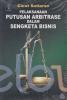 Pelaksanaan Putusan Arbitrase Dalam Sengketa Bisnis
