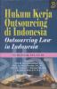 Hukum Kerja Outsourcing di Indonesia (Outsourcing Law in Indonesia)