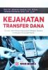 Kejahatan Transfer Dana: Evolusi dan Modus Kejahatan Melalui Sarana Lembaga Keuangan Bank