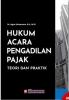 Hukum Acara Pengadilan Pajak: Teori Dan Praktik