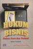 Hukum Bisnis: Dalam Teori dan Praktek (Buku 1)