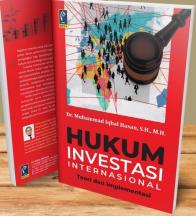 Hukum Investasi Internasional: Teori dan Implementasi