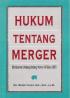 Hukum Tentang Merger: Berdasarkan Undang-Undang Nomor 40 Tahun 2007
