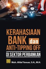 Kerahasiaan Bank dan Anti-Tipping Off di Sektor Perbankan