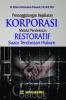 Penanggulangan Kejahatan Korporasi Melalui Pendekatan Restoratif: Suatu Terobosan Hukum