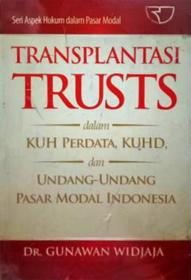 Transplantasi Trusts dalam KUH Perdata, KUHD, dan Undang-Undang Pasar Modal Indonesia