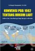 Konvensi PBB 1982 Tentang Hukum Laut: Makna dan Manfaatnya bagi Bangsa Indonesia