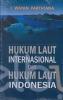 Hukum Laut Internasional dan Hukum Laut Indonesia