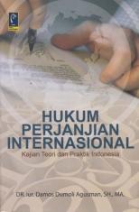 Hukum Perjanjian Internasional: Kajian Teori dan Praktik Indonesia